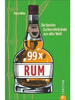 Bestpreis 🔥 Bücher & Hörbücher Christian 99 X Rum | Die Besten Zuckerrohrbrände Aus Aller Welt Günstig Kaufen 🌟
