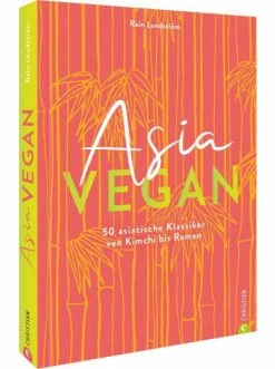 Billig 💯 Bücher & Hörbücher Christian Asia Vegan | 50 Asiatische Klassiker Von Kimchi Bis Ramen Günstig Kaufen ⭐