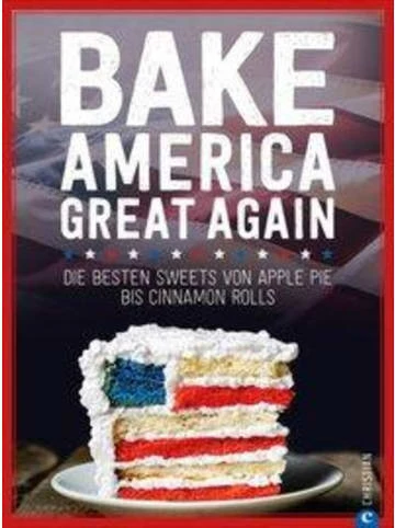 Aktion 🎉 Bücher & Hörbücher Christian Bake America Great Again | Die Besten Sweets Von Apple Pie Bis Cinnamon Rolls Günstig Kaufen 🎉 3 Aktion 🎉 Bücher & Hörbücher Christian Bake America Great Again | Die Besten Sweets Von Apple Pie Bis Cinnamon Rolls Günstig Kaufen 🎉