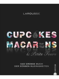 Top 10 ✔️ Bücher & Hörbücher Christian Cupcakes, Macarons & Petits Fours | Das Große Buch Der Süßen Kleinigkeiten Günstig Kaufen ✨