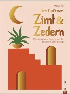 Budget 🔥 Bücher & Hörbücher Christian Der Duft Von Zimt & Zedern | 60 Orientalische Rezepte Aus Der Levante-Küche... Günstig Kaufen ❤️