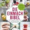 Top 10 👍 Bücher & Hörbücher Christian Die Einmach-Bibel | Obst, Gemüse, Fleisch, Fisch Und Milchprodukte Haltbar... Günstig Kaufen 🥰 -Günstiges Creano Geschäft christian die einmach bibel obst gemuse fleisch fisch und milchprodukte haltbar