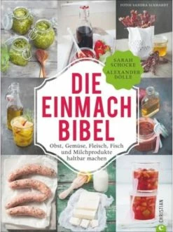 Top 10 👍 Bücher & Hörbücher Christian Die Einmach-Bibel | Obst, Gemüse, Fleisch, Fisch Und Milchprodukte Haltbar... Günstig Kaufen 🥰
