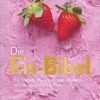 Angebote ⌛ Bücher & Hörbücher Christian Die Eis-Bibel | Eis. Sorbets. Parfaits. Frozen Desserts. 100 Rezepte Vom... Günstig Kaufen 👏 -Günstiges Creano Geschäft christian die eis bibel eis sorbets parfaits frozen desserts 100 rezepte vom