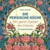 Am billigsten ❤️ Bücher & Hörbücher Christian Die Persische Küche | Der Ganze Zauber Des Orient Günstig Kaufen 😀 2 Am billigsten ❤️ Bücher & Hörbücher Christian Die Persische Küche | Der Ganze Zauber Des Orient Günstig Kaufen 😀 -Günstiges Creano Geschäft christian die persische kuche der ganze zauber des orient