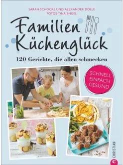 Beste Bewertungen von ✨ Bücher & Hörbücher Christian Familienküchenglück | 120 Gerichte, Die Allen Schmecken Günstig Kaufen 😉