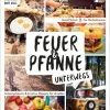 Schlussverkauf 💯 Bücher & Hörbücher Christian Feuer & Pfanne Unterwegs | Unkomplizierte & Kreative Rezepte Für Draußen. Für... Günstig Kaufen 🥰 -Günstiges Creano Geschäft christian feuer and pfanne unterwegs unkomplizierte and kreative rezepte fur draussen fur