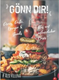 Rabatt ❤️ Bücher & Hörbücher Christian Gönn Dir! | Pizza, Pasta, Burger & Sweets. Alles Auf Pflanzlicher Basis. Günstig Kaufen 🛒