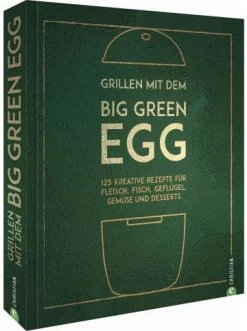 Budget 🥰 Bücher & Hörbücher Christian Grillen Mit Dem Big Green Egg | 125 Kreative Rezepte Für Fleisch, Fisch,... Günstig Kaufen 🎁