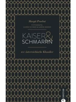 Coupon 🎁 Bücher & Hörbücher Christian Kaiser & Schmarrn | 100 österreichische Klassiker Von Backhendl Bis... Günstig Kaufen 🎉