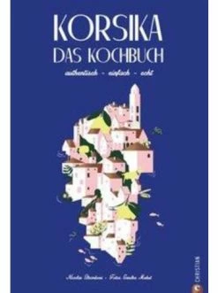 Angebote ❤️ Bücher & Hörbücher Christian Korsika - Das Kochbuch | Authentisch - Einfach - Echt Günstig Kaufen 😉