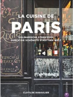Großhandel 💯 Bücher & Hörbücher Christian La Cuisine De Paris | Kulinarische Streifzüge Durch Die Schönste Stadt Der Welt Günstig Kaufen 🎉