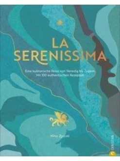 Billig 😍 Bücher & Hörbücher Christian La Serenissima | Eine Kulinarische Reise Von Venedig Bis Zypern. Mit 100... Günstig Kaufen ❤️