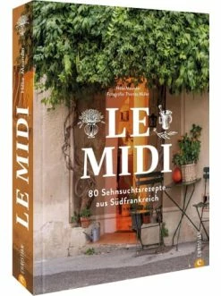 Top 10 👍 Bücher & Hörbücher Christian Le Midi | 80 Sehnsuchtsrezepte Aus Südfrankreich Günstig Kaufen 🧨
