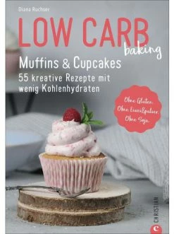 Auslauf 👏 Bücher & Hörbücher Christian Low Carb Baking. Muffins & Cupcakes | 55 Kreative Rezepte Mit Wenig... Günstig Kaufen 🌟