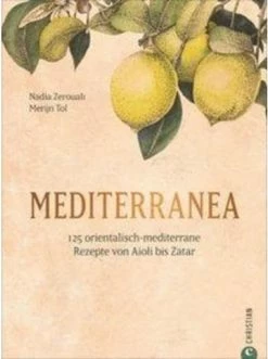 Besorgen 😍 Bücher & Hörbücher Christian Mediterranea | 125 Orientalisch-mediterrane Rezepte Von Aioli Bis Zatar Günstig Kaufen 🎁