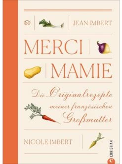 Coupon ⭐ Bücher & Hörbücher Christian Merci Mamie | Die Originalrezepte Meiner Französischen Großmutter Günstig Kaufen 🧨