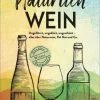 Auslauf 🛒 Bücher & Hörbücher Christian Natürlich Wein! | Ungefiltert, Ungeklärt, Ungeschönt - Alles über Naturwein,... Günstig Kaufen 🛒 -Günstiges Creano Geschäft christian naturlich wein ungefiltert ungeklart ungeschont alles uber naturwein