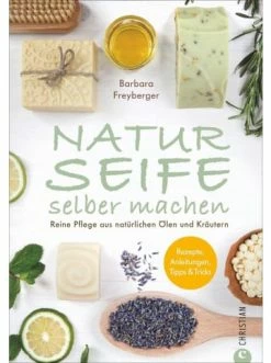 Neu 👍 Bücher & Hörbücher Christian Naturseife Selber Machen | Reine Pflege Aus Natürlichen Ölen Und Kräutern -... Günstig Kaufen 💯