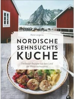 Bestpreis 👍 Bücher & Hörbücher Christian Nordische Sehnsuchtsküche | Die Besten Rezepte Aus Dem Land Der... Günstig Kaufen 🤩