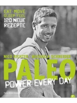 Bester Verkauf 💯 Bücher & Hörbücher Christian PALEO - Power Every Day | Eat · Move · Sleep · Feel · 120 Neue Rezepte Günstig Kaufen 🛒