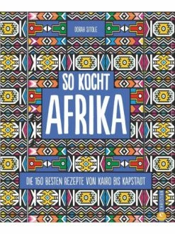 Bestpreis ⌛ Bücher & Hörbücher Christian So Kocht Afrika | Die 160 Besten Rezepte Von Kairo Bis Kapstadt Günstig Kaufen 🛒