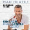 Rabatt 😉 Bücher & Hörbücher Christian So Kocht Man Heute! | Einfach Genial. Genial Einfach. Die Kochschule Für... Günstig Kaufen 🎁 -Günstiges Creano Geschäft christian so kocht man heute einfach genial genial einfach die kochschule fur