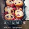 Schlussverkauf 😉 Bücher & Hörbücher Christian What Katie Ate | Über 100 Lieblingsrezepte Aus Katies Küche Günstig Kaufen ⌛