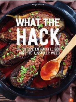 Brandneu ✨ Bücher & Hörbücher Christian What The Hack! | Die 50 Besten Hackfleisch-Rezepte Aus Aller Welt Günstig Kaufen 🤩